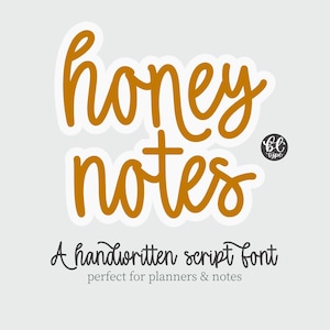 May include: A digital graphic with the words "honey notes" in a handwritten script font, outlined in white, with a light gray background. The text "A handwritten script font perfect for planners & notes" is below.