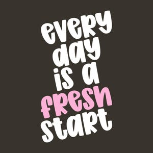 Motivation quote reading ‘every day is a fresh start’ in Jelly Puff, a cute chunky handwritten font. Bouncy stacked layout on a dark background with white letters and the word ‘fresh’ in soft pink; all-caps mix-case style suited for posters, social posts, and stickers.