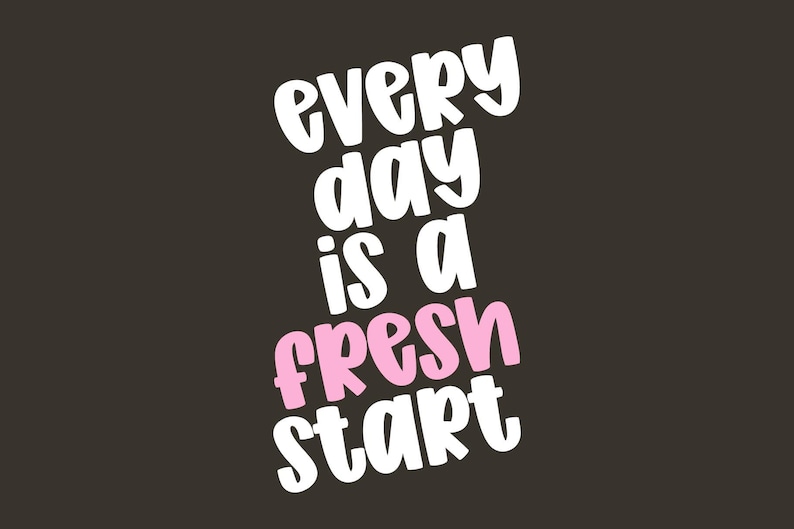 Motivation quote reading ‘every day is a fresh start’ in Jelly Puff, a cute chunky handwritten font. Bouncy stacked layout on a dark background with white letters and the word ‘fresh’ in soft pink; all-caps mix-case style suited for posters, social posts, and stickers.
