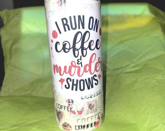 Coffe and murder shows  20oz Tumbler