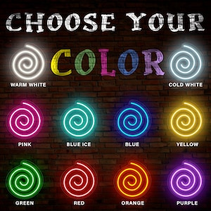 May include: Choose your color! A selection of neon signs in various colors, including warm white, cold white, pink, blue ice, blue, yellow, green, red, orange, and purple. Each sign features a spiral design.