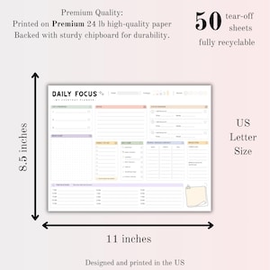May include: A Daily Focus planner pad measuring 8.5 inches by 11 inches with 50 tear-off sheets. The layout includes sections for top priorities, notes, focus sessions, brain dump, tasks, self-care, contacts, reflection, and time blocking.