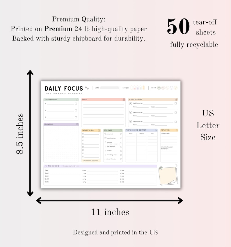 May include: A Daily Focus planner pad measuring 8.5 inches by 11 inches with 50 tear-off sheets. The layout includes sections for top priorities, notes, focus sessions, brain dump, tasks, self-care, contacts, reflection, and time blocking.
