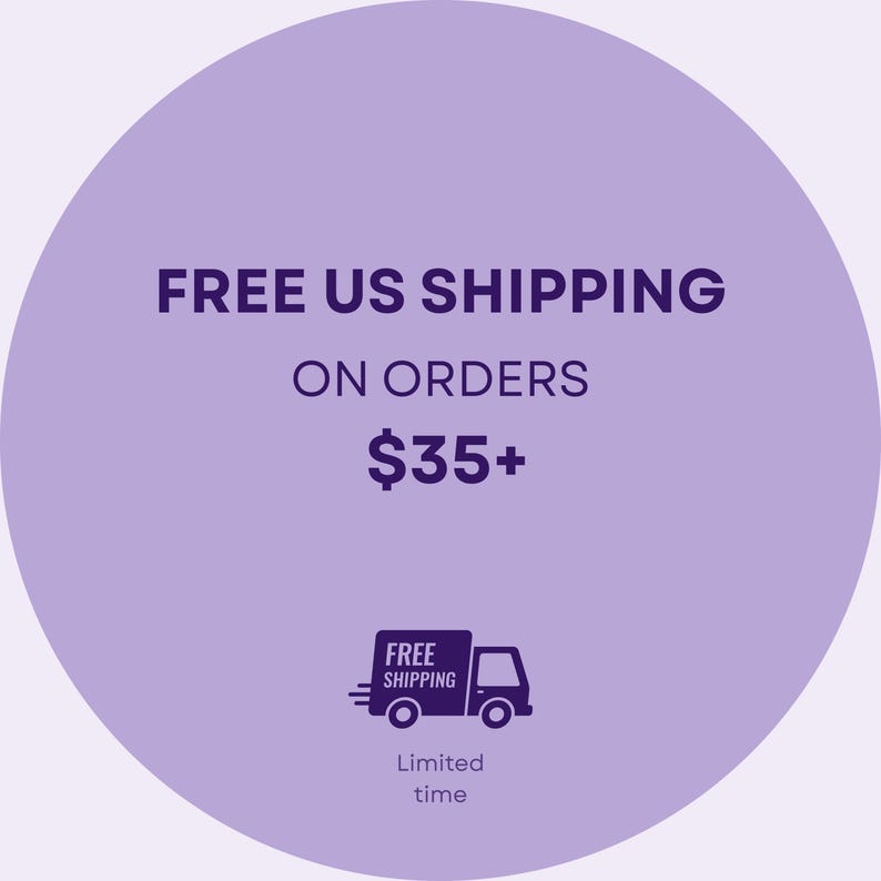 May include: A circular lavender graphic featuring dark purple text that reads FREE US SHIPPING ON ORDERS $35+. Below the text is a dark purple icon of a delivery truck with the words FREE SHIPPING on its side, followed by the text Limited time.