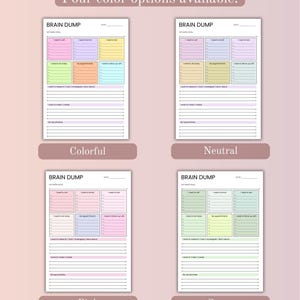 May include: Four printable Brain Dump planner pages with sections for goals, tasks, and priorities. The designs include Colorful, Neutral, Pink, and Green color schemes, each featuring checkboxes and lines for organized daily planning and note-taking.