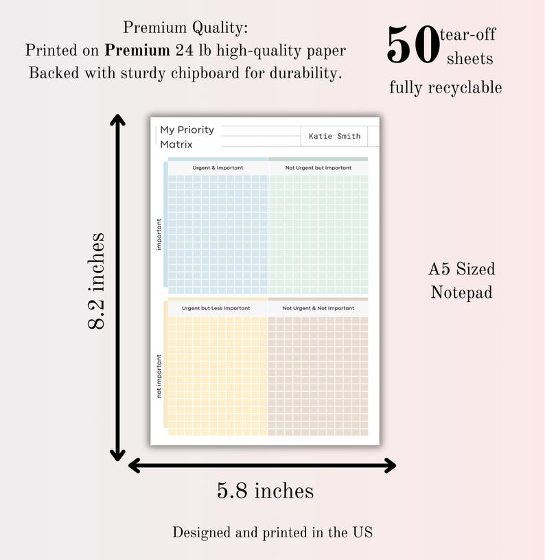 May include: A rectangular A5 notepad featuring a My Priority Matrix grid divided into four colored sections: blue, green, yellow, and tan. It contains 50 tear-off sheets on 24 lb paper with a chipboard back, measuring 8.2 inches by 5.8 inches.
