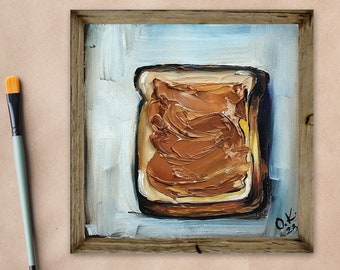 Impasto painting peanut butter toast original oil painting 3d food wall art Small still life oil painting moody kitchen art 6x6