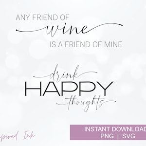 Happy Wine Sayings ~ Wine quotes ~ Digital Download ~ Commercial Use ~ SVG ~ PNG ~ Sign Making ~ Print ~ Cricut or Silhouette graphics