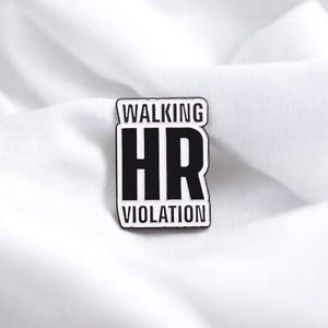 Walking HR Violation Enamel Pin - Funny Workplace Humor Lapel Pin - Trendy Office Accessory - Unique Gift for Coworkers