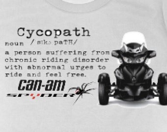 Can Am Spyder Tshirt Motorcycle "Cycopath"  canam