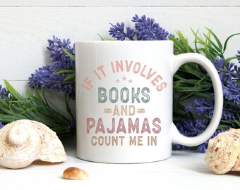 Books And Pyjamas Mug - Bookish Mug - Reader Gift - Book Addict Gift - Literary Mug - Book Mug - Book Lover Mug - Reader Mug - Book Club Mug