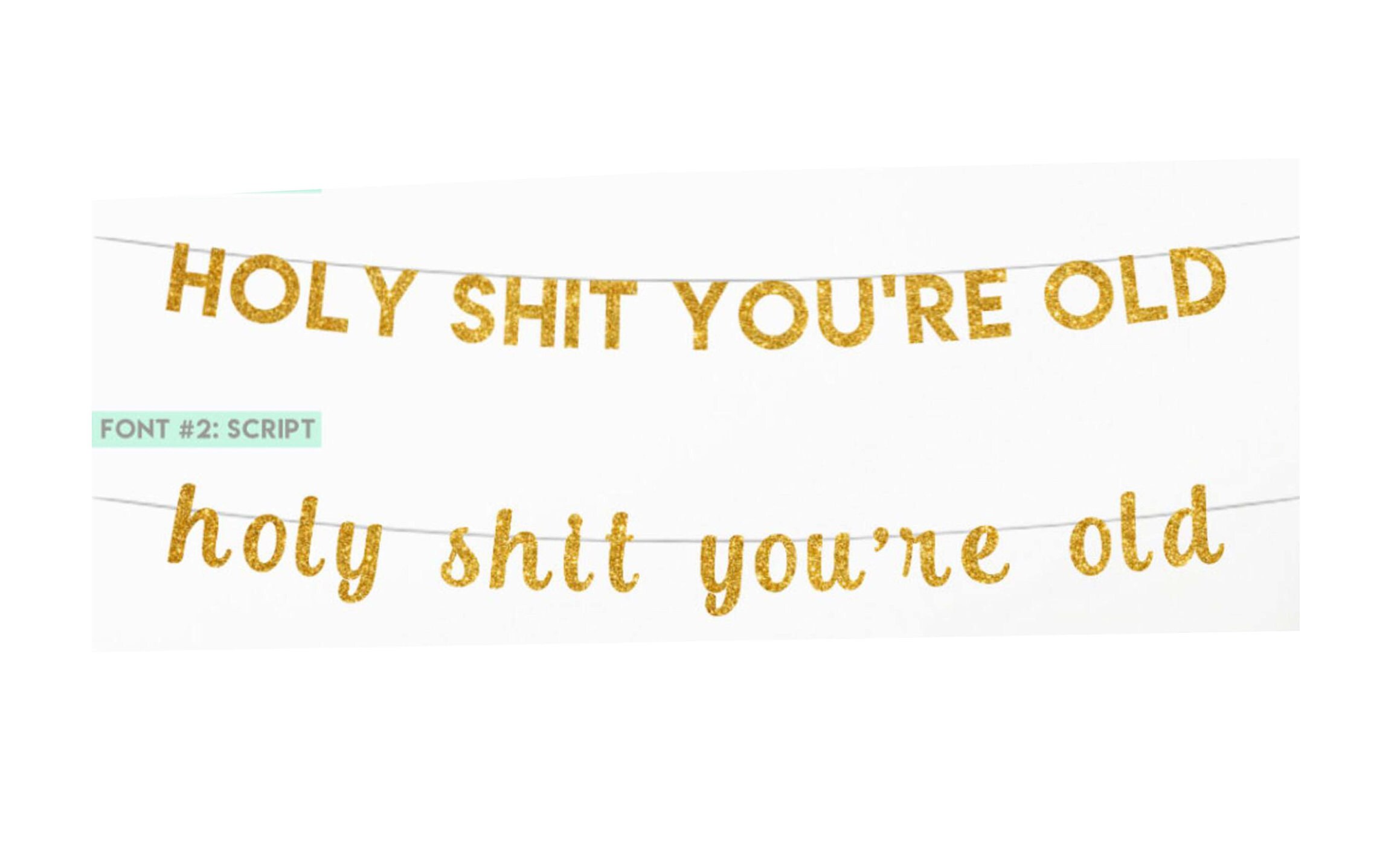 Holy shit youre old banner. FREE SHIPPING. Glitter script | Etsy
