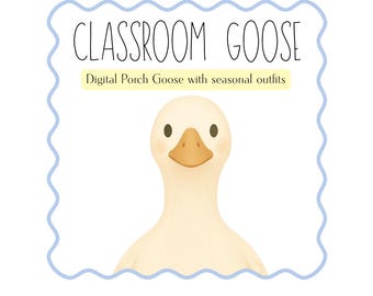 Classroom Goose, Digital Porch Goose, Silly Goose Class Pet, Bulletin Board Decoration, Printable Class Mascot, Fun Seasonal Dress-up Goose