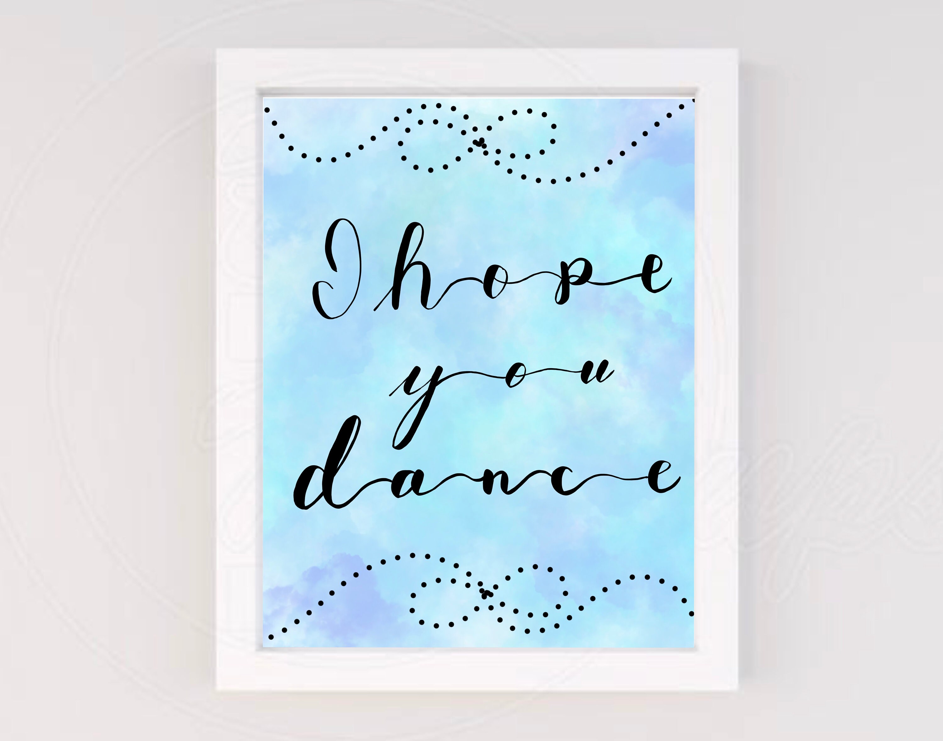 I Hope You Dance digital download wall decor Etsy