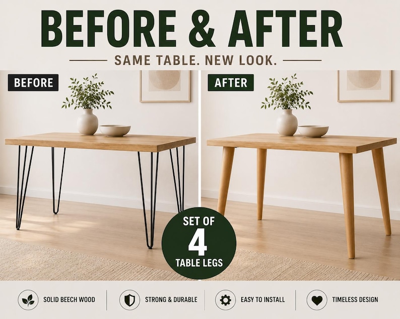 May include: A set of four light-colored wooden table legs shown in a before and after comparison. The before image features black metal hairpin legs, while the after image displays the same table with tapered solid beech wood legs attached.