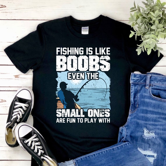 Funny Fishing Joke Sarcastic Shirt Witty Humor Hobby Art Fisherman Angling  Sailing Dad Father Gift T-shirt / Tank Top / Hoodie / Sweatshirt 