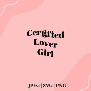 Certified Lover Girl Svg Png Cut File Drake Etsy