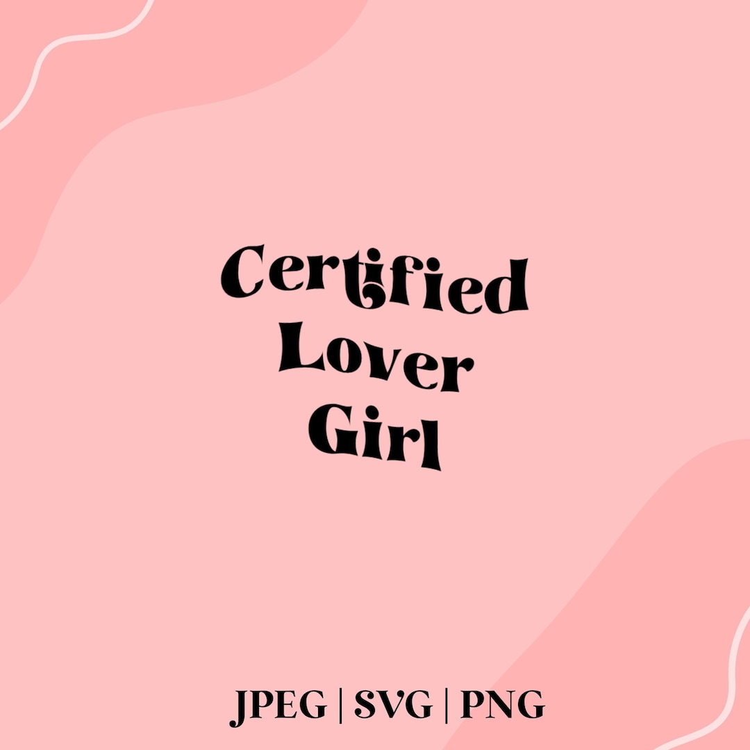 Certified Lover Girl SVG PNG Cut File Drake Etsy