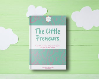 The Little Preneurs | Guide to Sparking Entrepreneurial Spirit in Kids and Teens | Immediate download