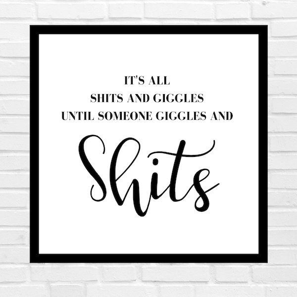 Its all Shits and Giggles Printable Funny Wall Art | Bathroom Sign | Instant Download | Home Decor Bathroom Wall | Bedroom | Office | Kids