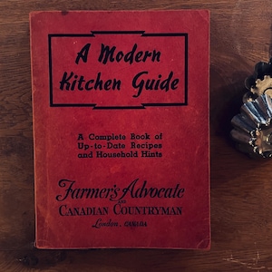 A Modern Kitchen Guide, (1946) Farmers Advocate Canadian Countryman, London, Ontario.