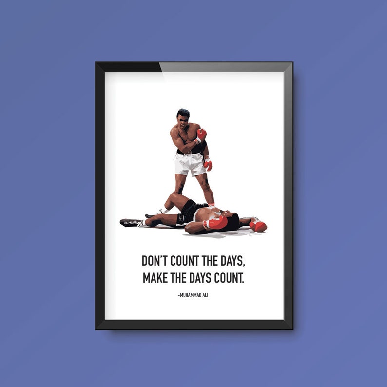 Muhammad ali dont count the days make the days count a4 a3 print