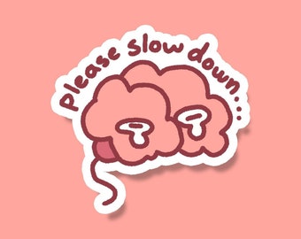 Brain Stress Slow Down Sticker: Waterproof Vinyl Decal AI FREE Human Made