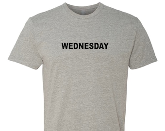 Wednesday T-shirt, Weekday Shirt, Graphic Tee, Funny T-shirt