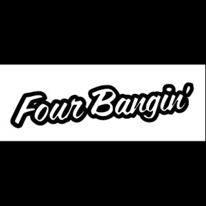 Four Bangin Window Decal | Illest Decal | Windshield Banner | Car Sticker | Custom Car Decal | Window Decal | Custom Windshield Decal