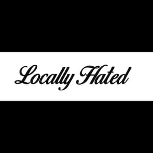 Locally Hated Window Decal | Windshield Banner | Car Sticker | Custom Car Decal | Window Decal | Custom Windshield Decal | Racing Sticker
