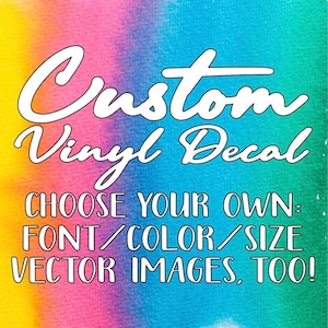 Custom Vinyl Decals - Create Your Own Decal | Car | Wedding | Laptop | Business | Logo
