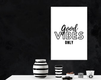 GOOD VIBES ONLY, Inspirational Words, Motivational Text, Printable Wall Art, Home Decor, Poster, Quote, Digital Download