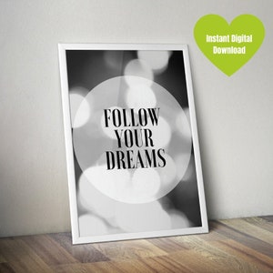 FOLLOW YOUR DREAMS, Inspirational Words, Motivational Text, Printable Wall Art, Home Decor, Poster, Quote, Digital Download