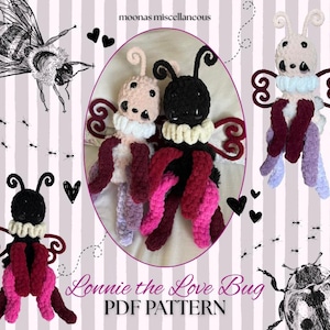 May include: A PDF pattern for crocheted Love Bugs, featuring a pink and a black bug with curly antennae, frilly collars, and multi-colored wings. The image includes a bee illustration, hearts, and the text "Lonnie the Love Bug PDF Pattern."