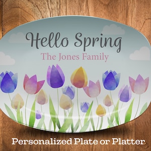 Hello Spring Plate or Platter, Spring Family Serving Plate, Housewarming Platter, Tulips Custom Platter or Plate