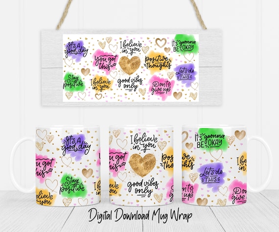 Good Vibes Only Mug Sublimation Template/Positivity Mug PNG/Mug Wrap/Cricut Mug Press/Sublimation Wrap/Inspirational Quotes Design Il_570xn