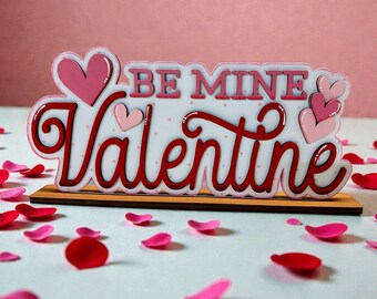 Standing Valentine sign, be mine decor, word art