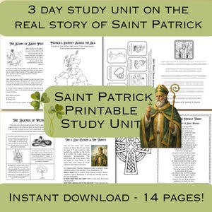 May include: A printable Saint Patrick's Day study unit with the text "3 Day Study Unit on the Real Story of Saint Patrick." The unit includes text, illustrations, and a portrait of Saint Patrick. The words "Instant Download - 14 Pages!" are also visible.