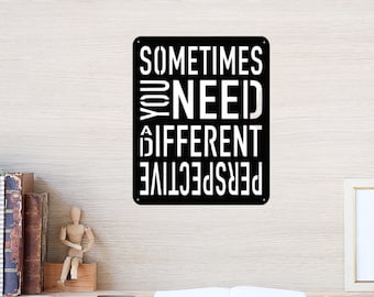 Inspirational Office Wall Sign, Metal Office Wall Decor, Metal Wall Art, Office Wall Decor, Sometimes You Need A Different Perspective