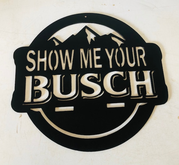 Busch sign, Bar Sign, Mancave decor, Gift, Present