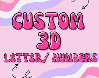 Custom 3D Letters or Numbers