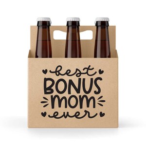 Best Bonus Mom Ever 6 pack Holder