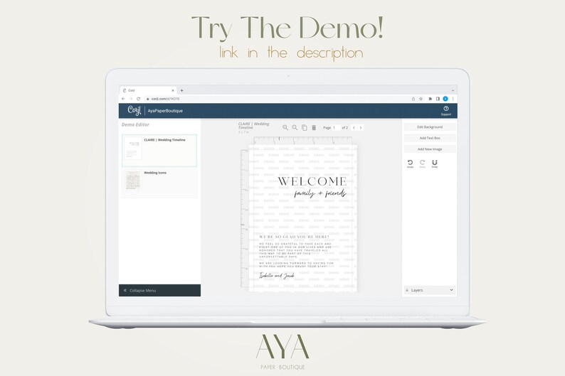 May include: A laptop computer screen displaying a website with a wedding invitation design template. The template is a welcome sign with the text "WELCOME family + friends" and a message below. The website has a menu on the left side with options for "Demo Editor", "Wedding Timeline", and "Wedding Icons". The website also has a toolbar on the right side with options for "Edit Background", "Add Text Box", "Add New Image", "Undo", "Redo", and "Layers". The website is titled "AYA Paper Boutique".