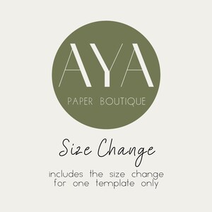 May include: A green circle with the text "AYA PAPER BOUTIQUE" in white. Below the circle is the text "Size Change" in cursive, followed by the text "includes the size change for one template only".