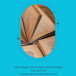 May include: A teal background with the words "Reading Journal" in black. Inside an oval is a stack of open books with aged pages. The text "Exploring the Pages, Discovering the Depths, A Reading Journal Adventure" is below the oval.