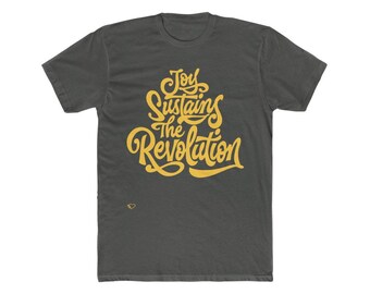 Joy Sustains the Revolution Tee