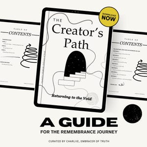 May include: A digital guide titled "The Creator's Path: Returning to the Void" with a black and white illustration of a path leading to a dark archway. The guide is described as "A Guide for the Remembrance Journey" and is curated by Charlie, Embracer of Truth.
