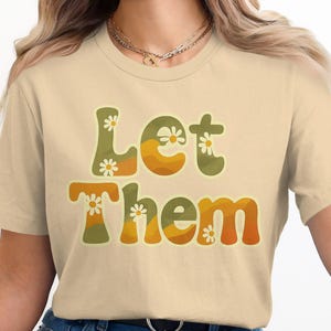 Let Them Shirt, Retro Style Tee, Vintage Graphic TShirt, Inspirational Quote Sweatshirt, Motivational Hoodie, Let Them Hoodie