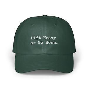 Lift Heavy Or Go Home Classic unisex Dad Hat, Gym Motivation, Workout Saying, Weightlifting Gift, Fitness Apparel, Gym Lover, Powerlifting