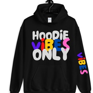 NEW hoodie vibes only hoodie / casual hoodie / funny hoodies / unisex hoodies / black hoodies / sarcastic / funny gifts / humor / funny